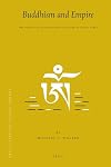 Buddhism and Empire: The Political and Religious Culture of Early Tibet (Brill's Tibetan Studies Library)