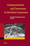 Communication and Conversion in Northern Cameroon: The Dii People and Norwegian Missionaries, 1934-1960 (Studies in Christian Mission)