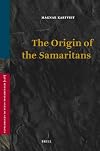 The Origin of the Samaritans (Supplements to Vetus Testamentum)