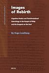 Images of rebirth cognitive poetics and transformational soteriology in the Gospel of Philip and the Exegesis on the Soul