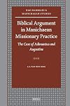 Biblical Argument in Manichaean Missionary Practice (Nag Hammadi and Manichaean Studies)