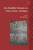 Zen Buddhist Rhetoric In China Korea And Japan