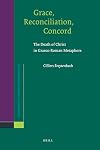 Grace, reconciliation, concord : the death of Christ in Graeco-Roman metaphors