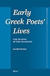 Early Greek poets' lives the shaping of the tradition