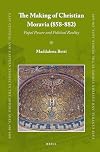 The Making of Christian Moravia (858-882): Papal Power and Political Reality (East Central and Eastern Europe in the Middle Ages, 450-1450)