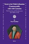 Scots in the Polish-Lithuanian Commonwealth, 16th-18th Centuries : The Formation and Disappearance of an Ethnic Group