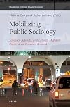 Mobilizing Public Sociology: Scholars, Activists, and Latin@ Migrants Converse on Common Ground (Studies in Critical Social Sciences)