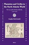 Plantation and civility in the North Atlantic world : the case of the northern Hebrides, 1570-1639
