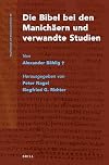 Die Bibel bei den Manichäern und verwandte Studien