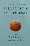 Hellenistic Astronomy The Science in Its Contexts (Brill's Companions to Classical Studies)