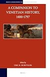 A Companion to Venetian History, 1400-1797 (Brill's Companions to European History)