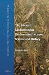The Ancient Mediterranean Environment between Science and History (Columbia Studies in the Classical Tradition)