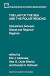 The Law of the Sea and the Polar Regions: Interactions between Global and Regional Regimes (Publications on Ocean Development)