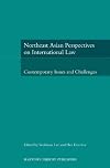 Northeast Asian Perspectives on International Law : Contemporary Issues and Challenges