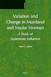 Variation and Change in Mainland and Insular Norman : a study of superstrate influence