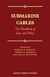 Submarine Cables: The Handbook of Law and Policy