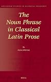 The Noun Phrase in Classical Latin Prose