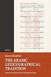 The Arabic lexicographical tradition : from the 2nd/8th to the 12th/18th century
