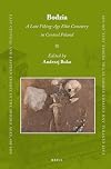 Bodzia: A Late Viking-Age Elite Cemetery in Central Poland (East Central and Eastern Europe in the Middle Ages, 450-1450)