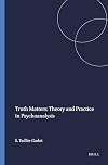 Truth matters : theory and practice in psychoanalysis