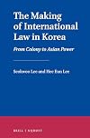 The making of international law in Korea : from colony to Asian power
