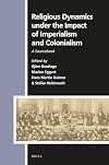 Religious dynamics under the impact of imperialism and colonialism : a sourcebook