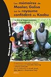 Les Mémoires de Maalaŋ Galisa Sur Le Royaume Confédéré Du Kaabu: Un Récit En Langue Mandinka de la Guinée-Bissau (African Sources for African History) (French and Austronesian Edition)
