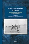 Fabricating Modern Societies: Education, Bodies, and Minds in the Age of Steel (Studies in Global Social History)