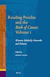 Reading Proclus and the Book of Causes Volume 1: Western Scholarly Networks and Debates (Studies in Platonism, Neoplatonism, and the Platonic Tradition) (French and English Edition)