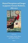 Mutual Perceptions and Images in Japanese-German Relations, 1860-2010