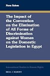 The impact of the convention on the elimination of all forms of discrimination against women on the domestic legislation in Egypt