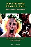 Re-Visiting Female Evil : Power, Purity and Desire