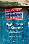 Uyghur texts in context : life in Shinjang documented from public spaces