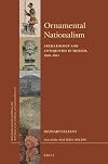 Ornamental Nationalism: Archaeology and Antiquities in Mexico, 1876-1911 (Brill's Studies in Itellectual History, 20)