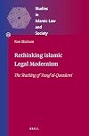 Rethinking Islamic Legal Modernism (Studies in Islamic Law and Society)