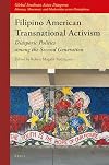 Filipino American Transnational Activism Diasporic Politics among the Second Generation (Global Southeast Asian Diasporas)