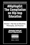#hiphoped: The Compilation on Hip-Hop Education: Volume 1: Hip-Hop as Education, Philosophy, and Practice