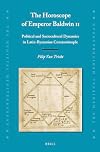The horoscope of Emperor Baldwin II : political and sociocultural dynamics in Latin-Byzantine Constantinople