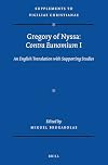 Gregory of Nyssa: Contra Eunomium I: An English Translation with Supporting Studies (Supplements to Vigiliae Christianae)