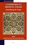 A companion to medieval Toledo : reconsidering the canons