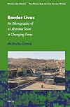 Border Lives: An Ethnography of a Lebanese Town in Changing Times (Women and Gender: the Middle East and the Islamic World)