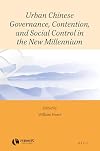 Urban Chinese governance, contention, and social control in the new millennium