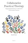 Collaborative Practical Theology (Theology in Practice)