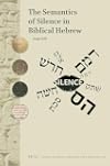 The Semantics of Silence in Biblical Hebrew (Studies in Semitic Languages and Linguistics)