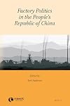 Factory Politics in the People's Republic of China (Rethinking Socialism and Reform in China)