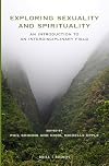 Exploring Sexuality and Spirituality An Introduction to an Interdisciplinary Field (At the Interface / Probing the Boundaries)