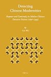 Detecting Chinese Modernities Rupture and Continuity in Modern Chinese Detective Fiction (18961949) (Sinica Leidensia)