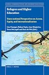 Refugees and Higher Education Trans-national Perspectives on Access, Equity, and Internationalization (Global Perspectives on Higher Education)