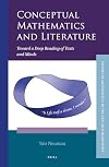 Conceptual Mathematics and Literature Toward a Deep Reading of Texts and Minds (Studies in Mathematics in the Arts and Humanities)