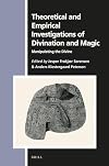 Theoretical and Empirical Investigations of Divination and Magic: Manipulating the Divine (Numen Book)